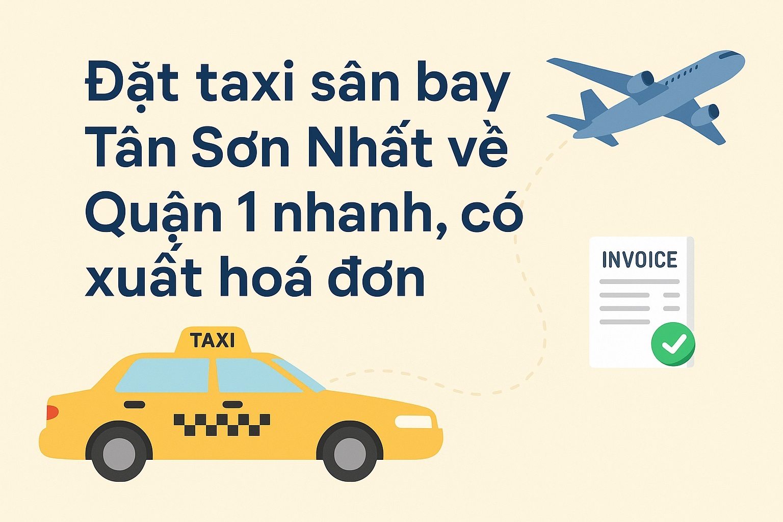 Đặt taxi sân bay Tân Sơn Nhất đi Quận 1, có xuất hoá đơn